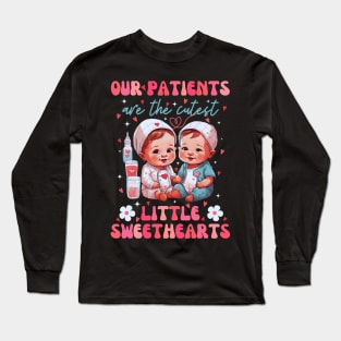 Our Patients Are The Cutest Little Sweethearts Long Sleeve T-Shirt